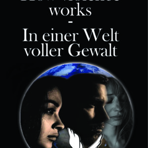 How violence works - In einer Welt voller Gewalt - Kurzgeschichtenband